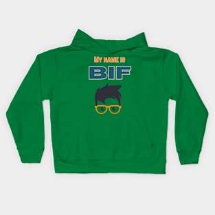 My name is bif Kids Hoodie